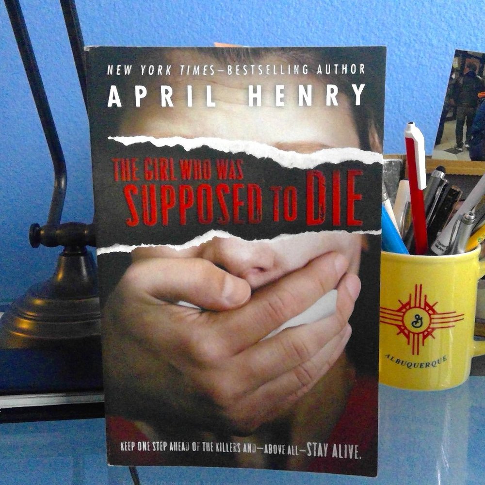 The Girl Who Was Supposed to Die April Henry